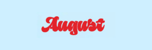 August