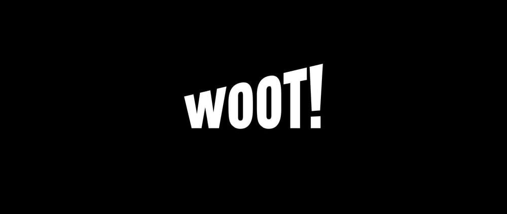 Woot!