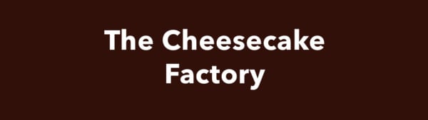 The Cheesecake Factory