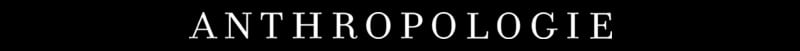 Anthropologie